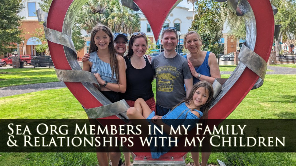 Sea Org Members in My Family & Relationships with My&nbsp;Children